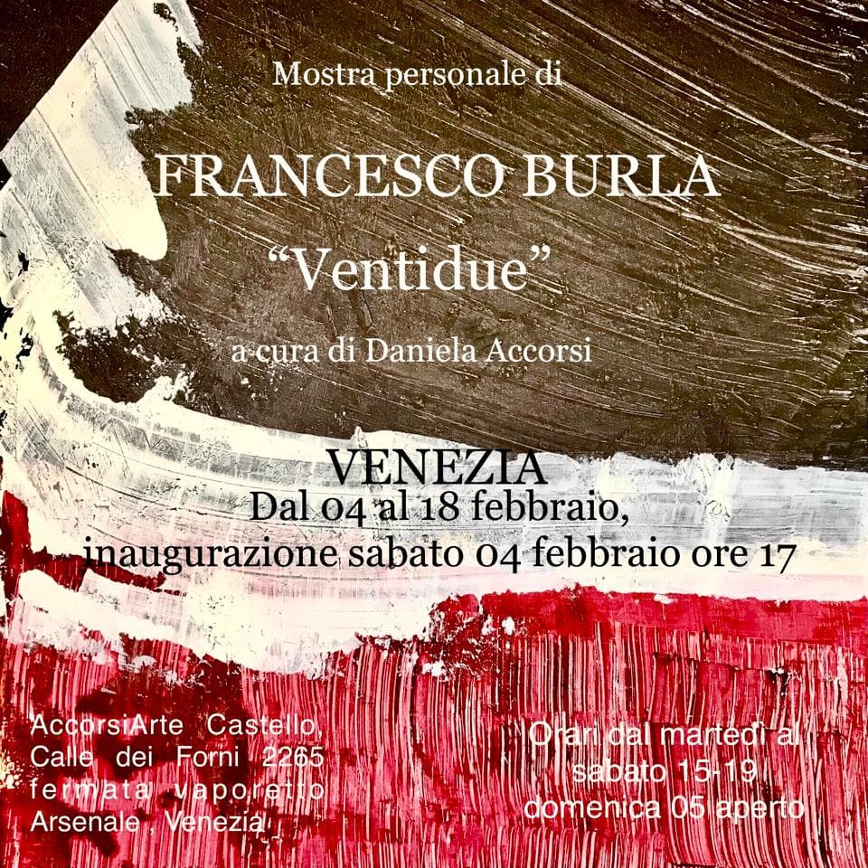 Mostra personale di Francesco Burla "Ventidue" - Accorsi Arte Venezia