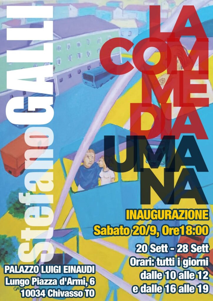 Stefano Galli, La Commedia Umana, Palazzo Luigi Einaudi Chivasso, September 2025